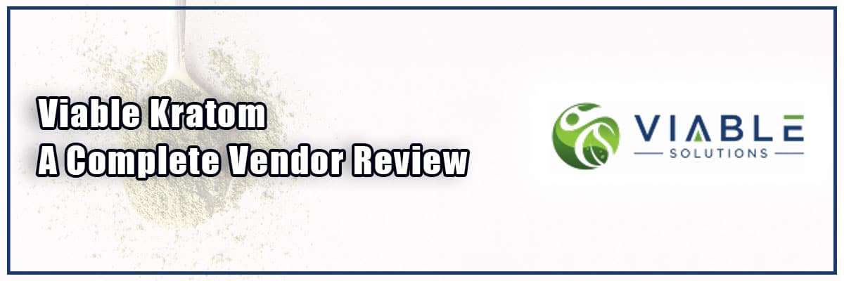 Viable Kratom Review: Quality, Pricing & More