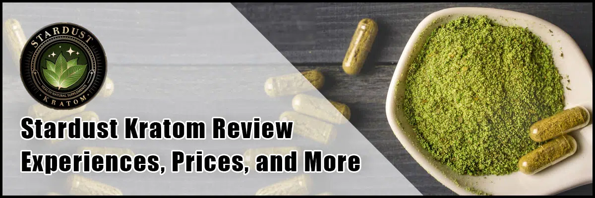 Stardust Kratom Review – Experiences, Prices, and More