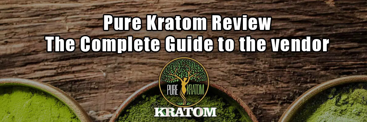 Pure Kratom review banner: The complete guide to the vendor