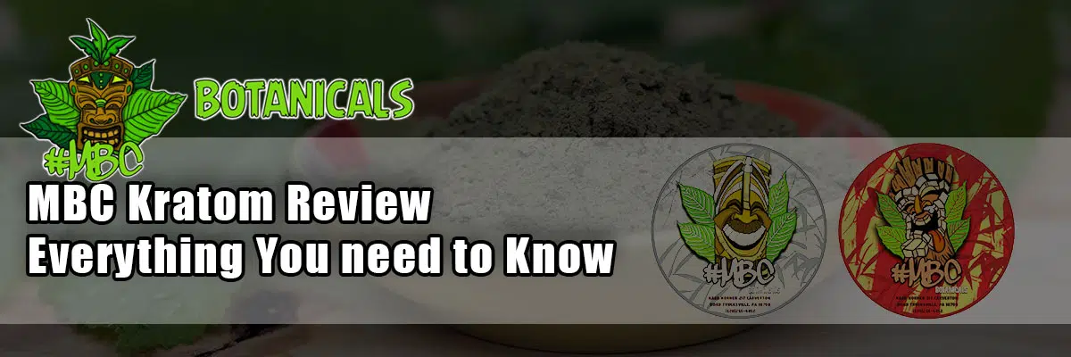 MBC Kratom Review – Everything You Need to Know
