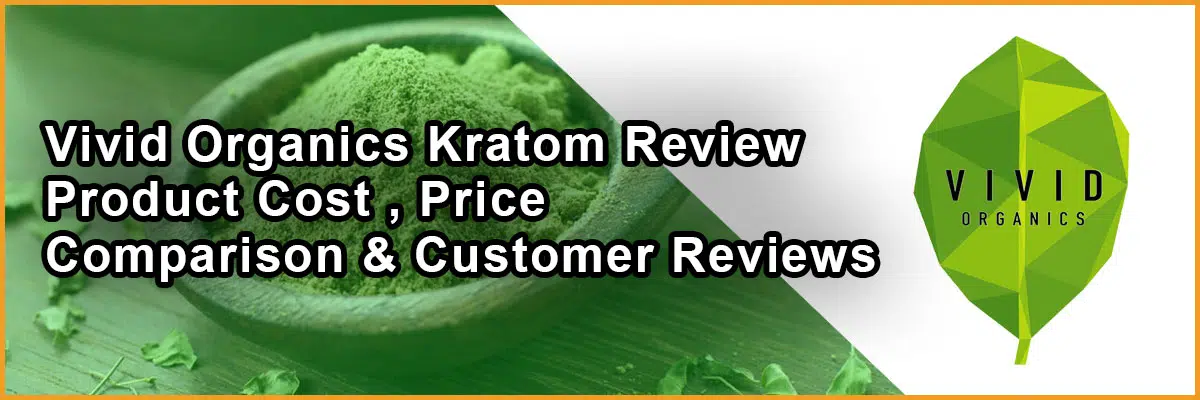 Vivid Organics Kratom Review