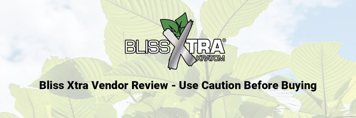 Bliss Xtra Vendor Review – Use Caution Before Buying