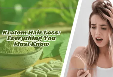 Kratom hair loss everything you must know