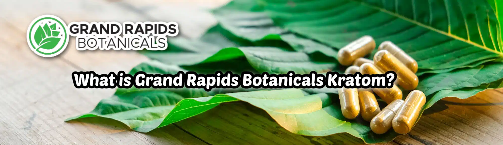 "What is Grand rapids botanicals kratom?" banner and logo
