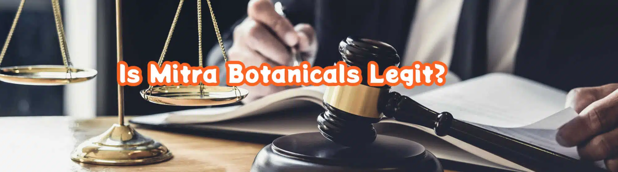 "Is mitra botanicals legit" banner with gavel and scales of justice