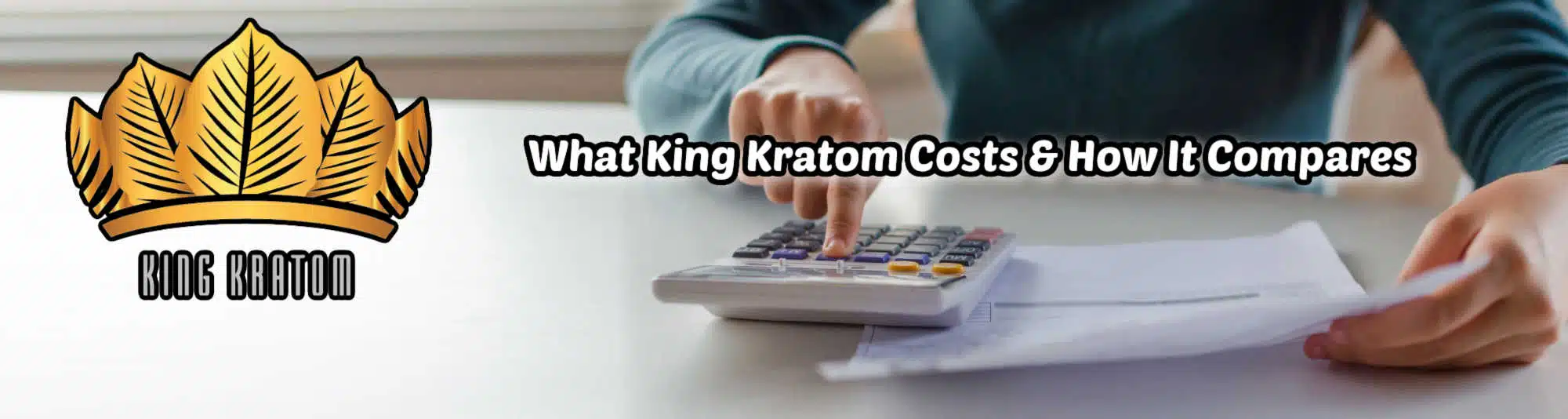 "What king kratom costs and how it compares" banner with company logo