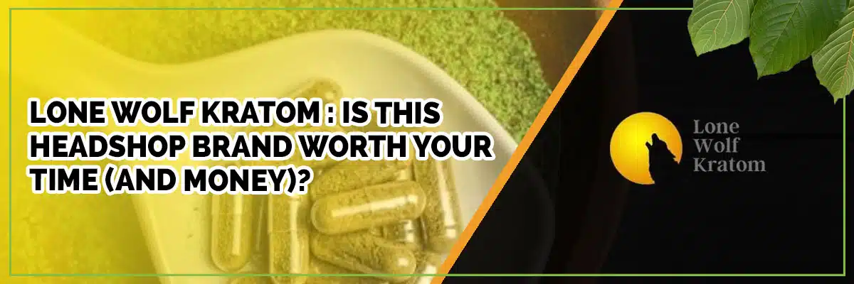 lone wolf kratom: is this headshop brand worth your time (and money)?