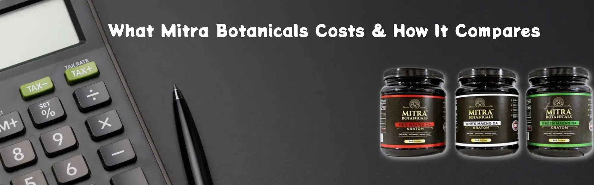 "What mitra botanicals costs and how it compares" banner with calculator and products