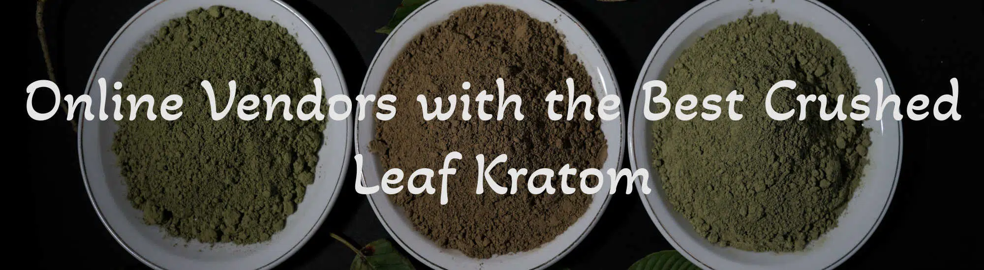 image of online vendors with the best crushed leaf kratom