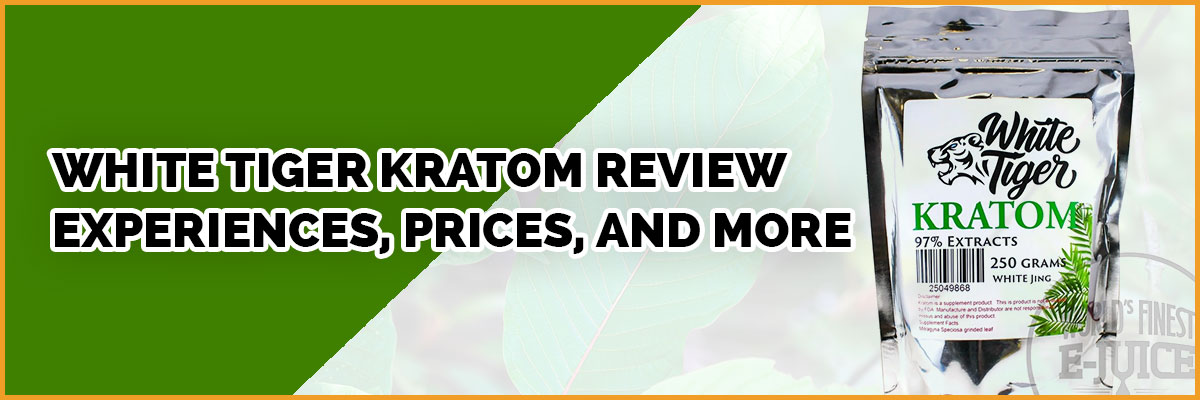 White Tiger Kratom Review – Experiences, Prices, and More