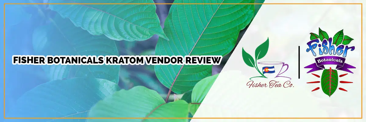 Fisher Botanicals Kratom Vendor Review