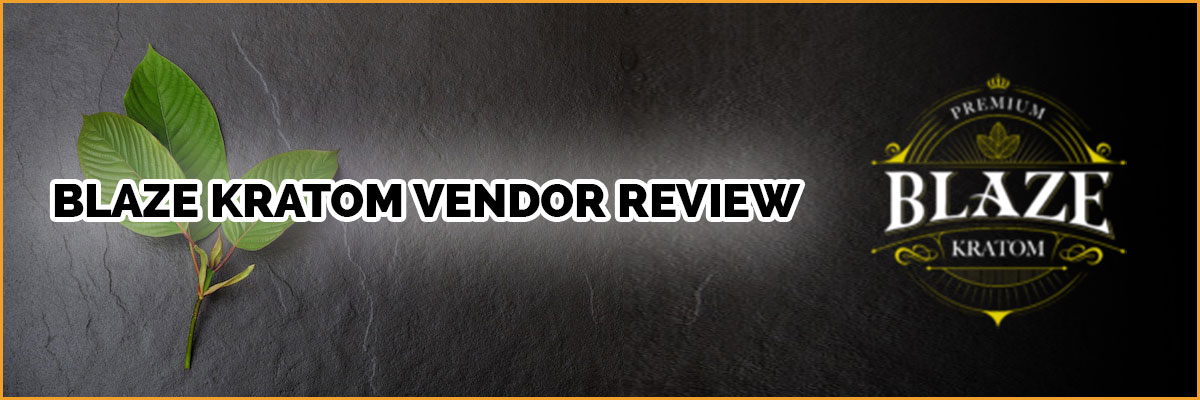 Blaze Kratom Vendor Review