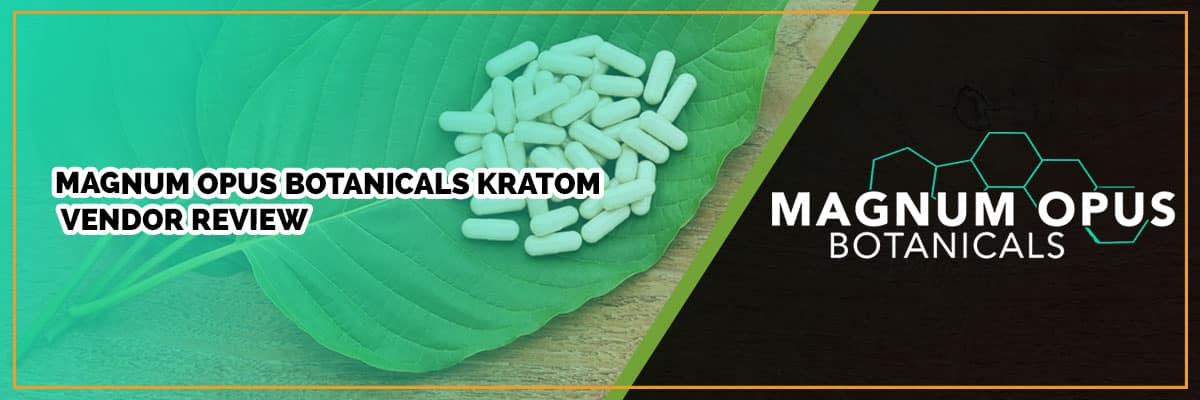 Magnum Opus Botanicals Kratom Vendor Review