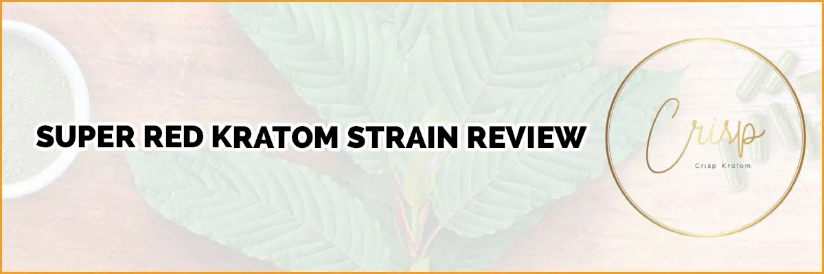 Super Red kratom strain review banner