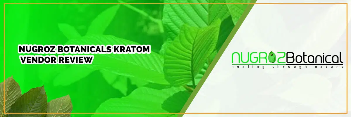 Nugroz Botanicals Kratom Vendor Review