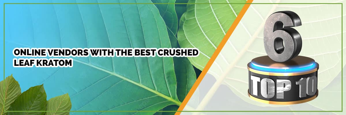 Online Vendors with the Best Crushed Leaf Kratom