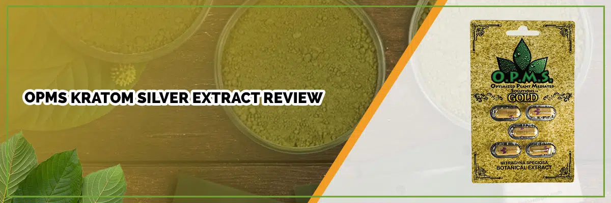 OPMS Kratom Silver Extract Review