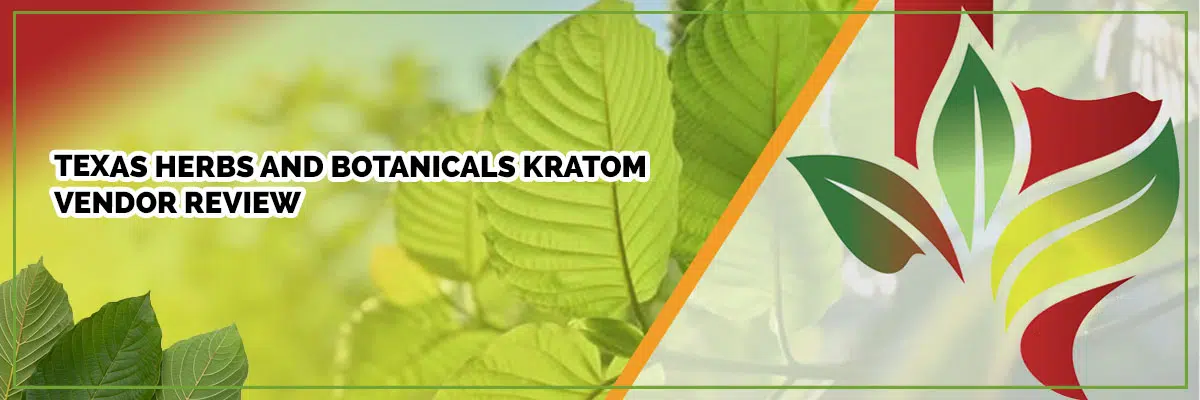 Texas Herbs and Botanicals Kratom Vendor Review