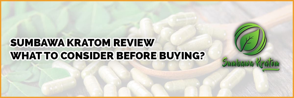 Sumbawa Kratom Review – What to Consider Before Buying?