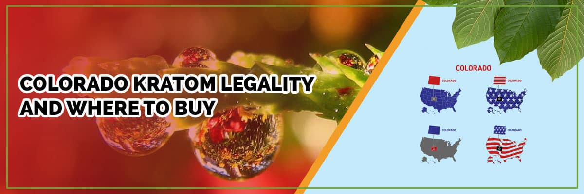 Colorado Kratom Legality and Where to Buy