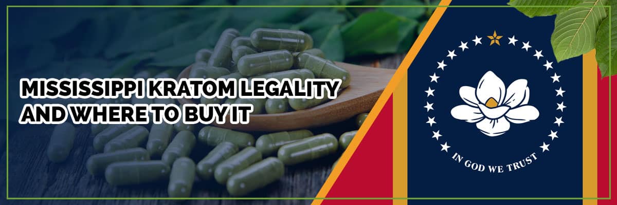 Mississippi Kratom Legality and Where to Buy It