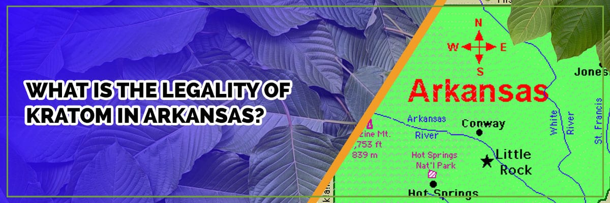 What is the Legality of Kratom in Arkansas?