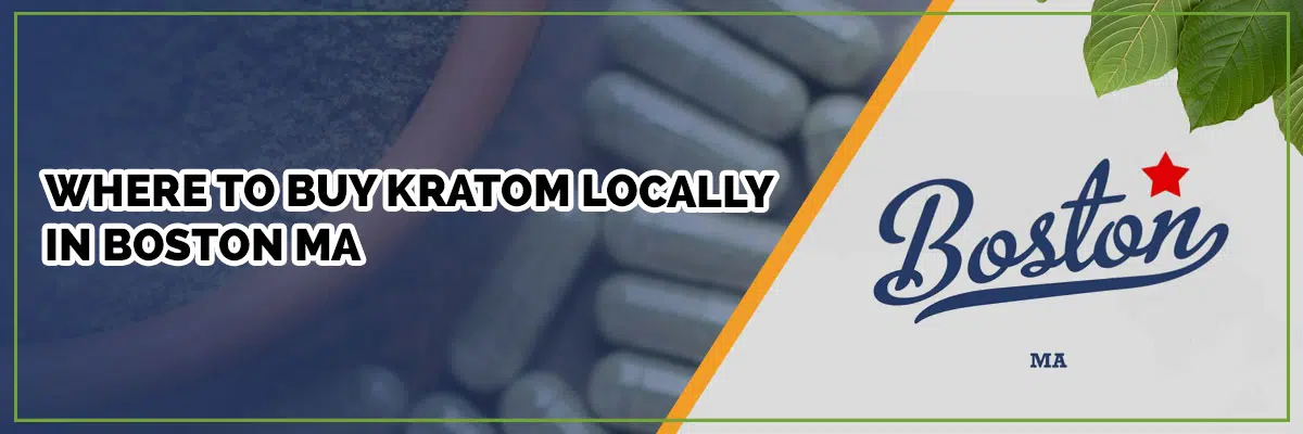 Where to Buy Kratom Locally in Boston MA