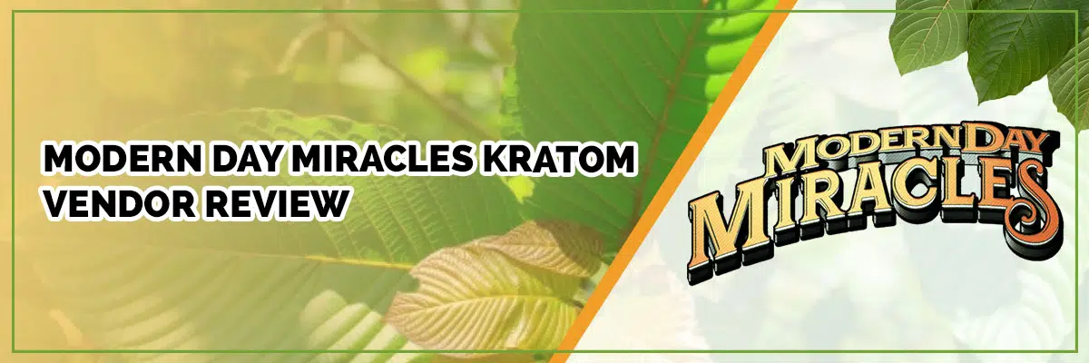 Modern Day Miracles Kratom Vendor Review