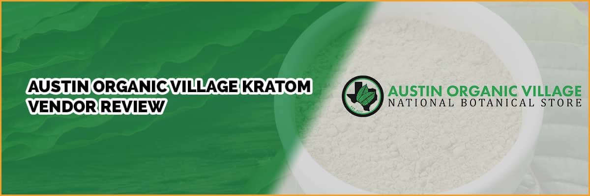Austin Organic Village Kratom: See Our Cost and Brand Comparison
