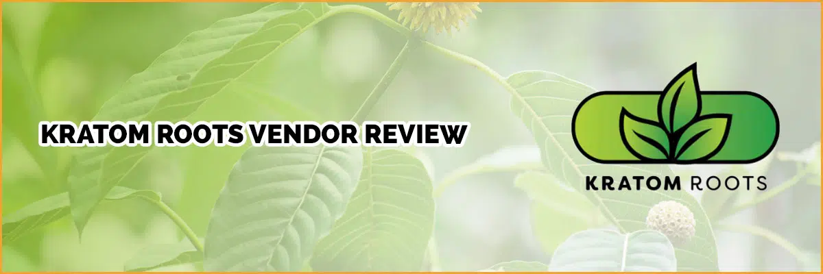 Kratom Roots Vendor Review