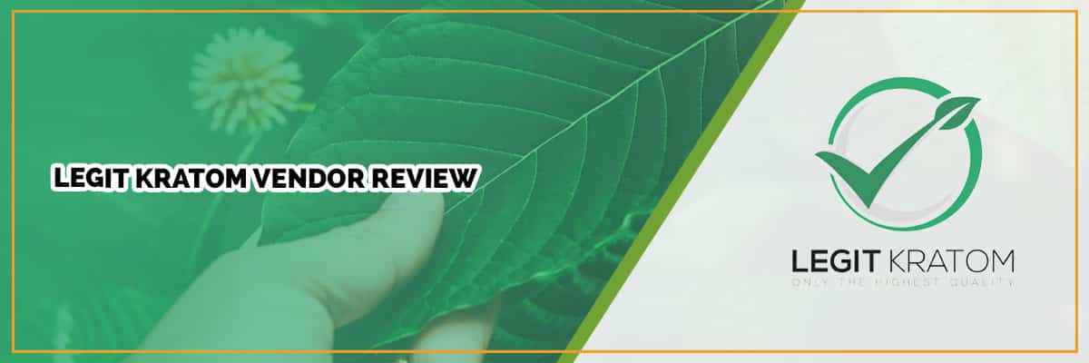 Legit Kratom Review: Quality & Cost Information