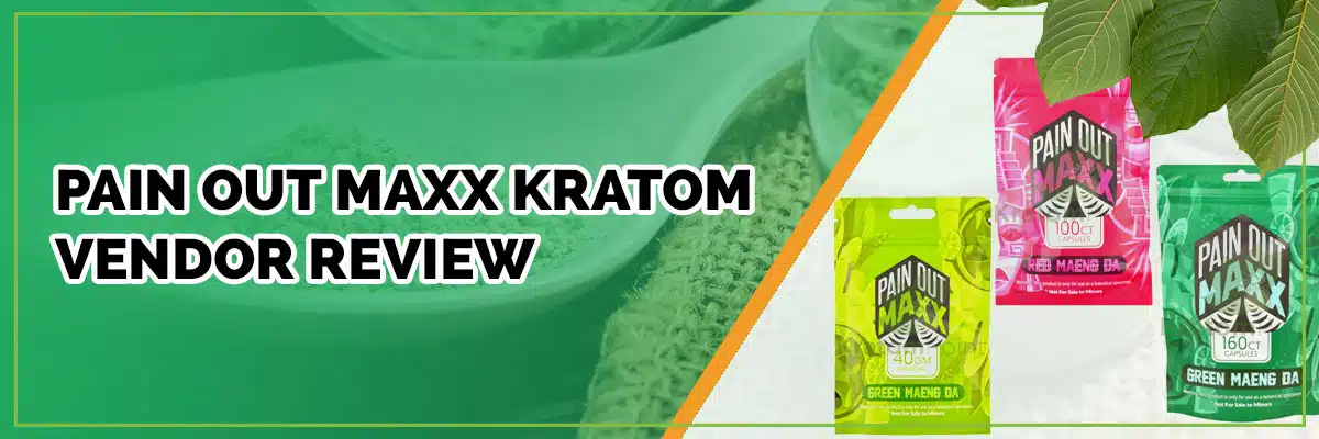 pain out maxx kratom vendor review
