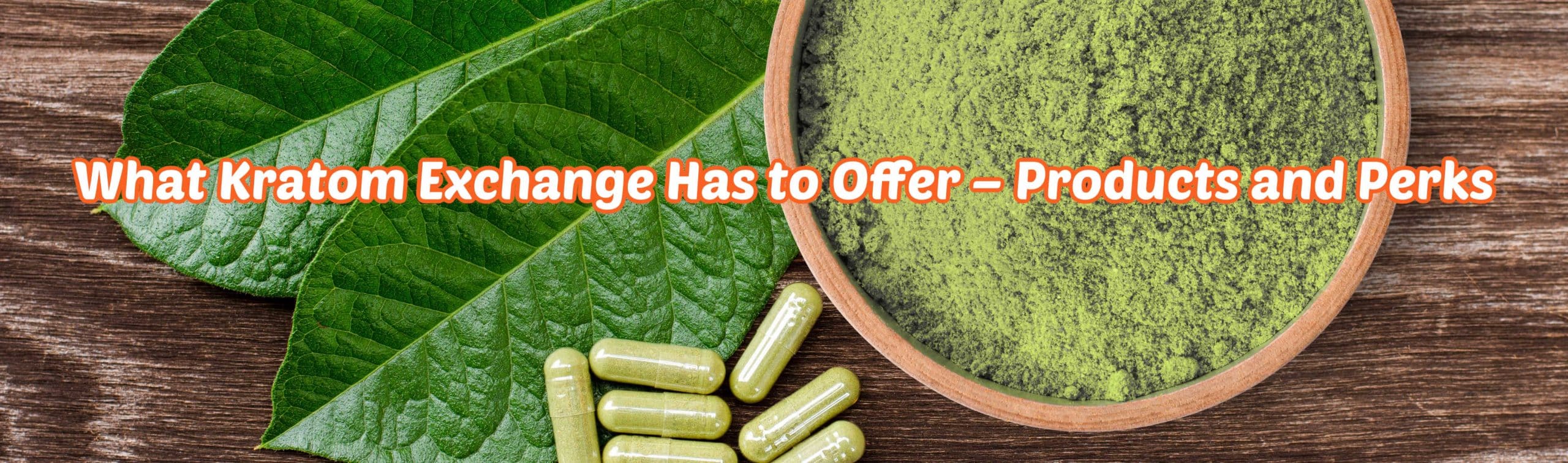 image of kratom exchange products and perks