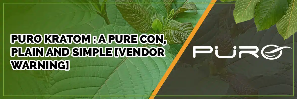 puro kratom banner: "a pure con, plain and simple [vendor warning]"